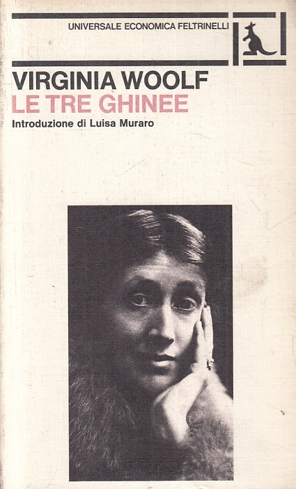 LN- LE TRE GHINEE- VIRGINIA WOOLF- FELTRINELLI- UNIVERSALE ECONOMICA--- B-ZFS463