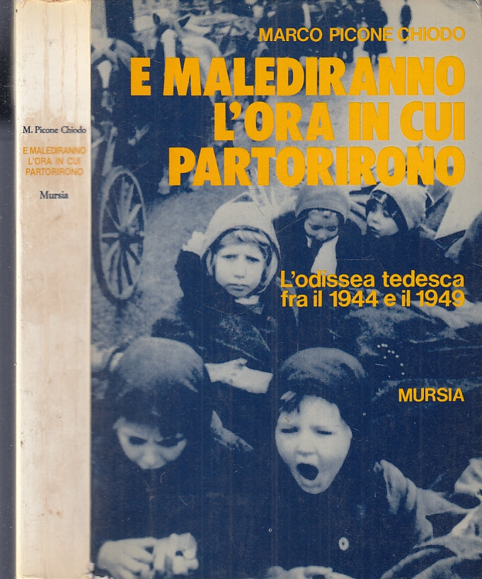 LS- E MALEDIRANNO L'ORA IN CUI PARTORIRONO - CHIODO - MURSIA--- 1987- B - ZFS608
