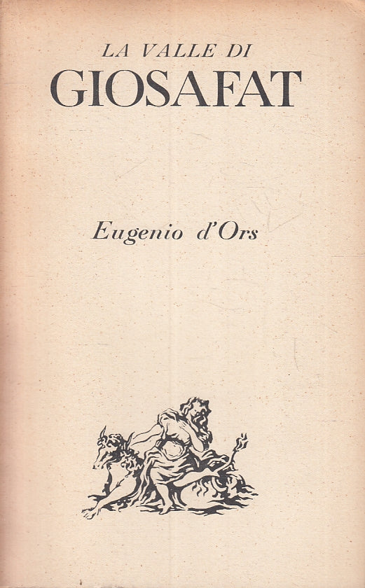 LA VALLE DI GIOSAFAT - EUGENIO D'ORS - BOMPIANI - PORTICO -- 1945- B- ZFS530