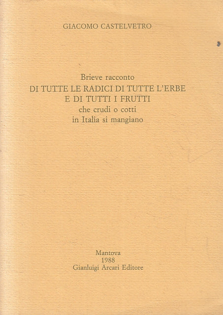 LN- BRIEVE RACCONTO TUTTE LE RADICI L'ERBE FRUTTI- CASTELVETRO-- 1988- B- ZFS535