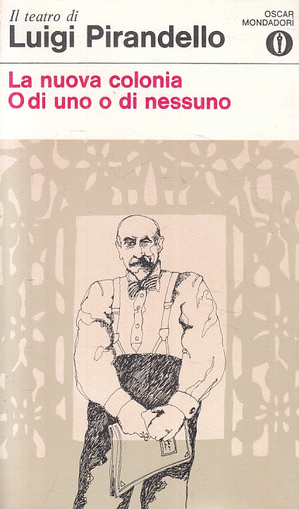 La Nuova Colonia Uno nessuno centomila - Pirandello- Mondadori Oscar- 1a- ZFS135