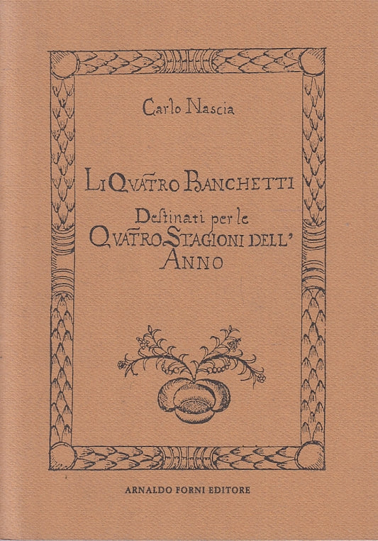 LZ- LI QUATRO BANCHETTI QUATRO STAGIONI - CARLO NASCIA- FORNI--- 1981- B- ZFS135
