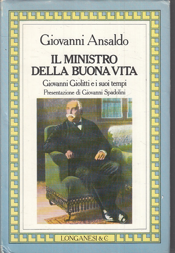 Il Ministro della buona vita Giolitti- Giovanni Ansaldo- Longanesi- 1983- ZFS116