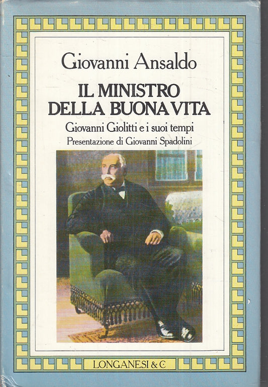 Il Ministro della buona vita Giolitti- Giovanni Ansaldo- Longanesi- 1983- ZFS116