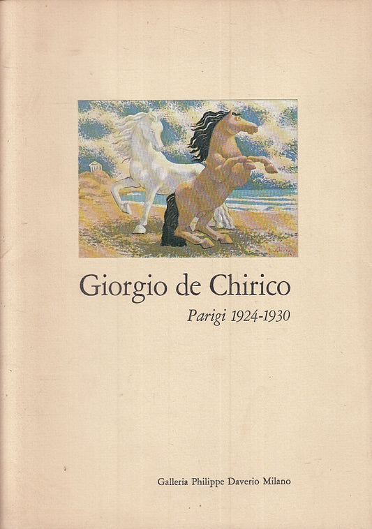 LT- GIORGIO DE CHIRICO PARIGI 1924/1930 -- GALLERIA DAVERIO - 1982 --- S- ZFS116