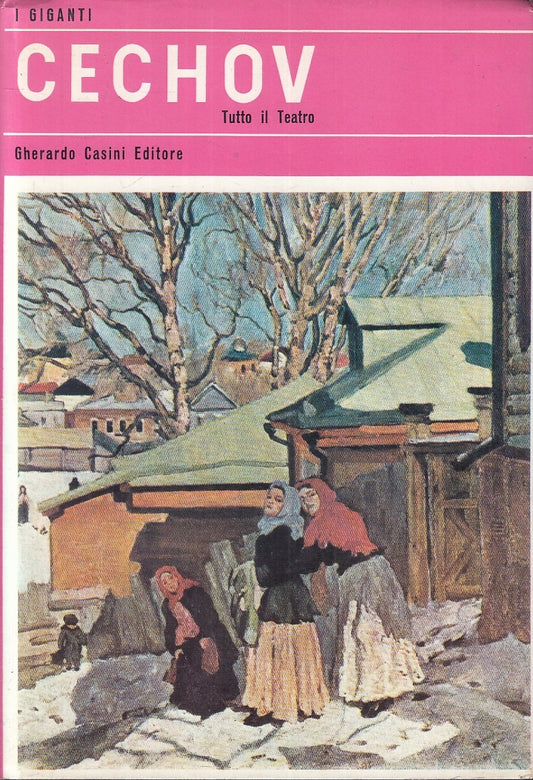 LN- TUTTO IL TEATRO COMMEDIE E DRAMMI- CECHOV- CASINI- GIGANTI-- 1963- CS-ZFS441