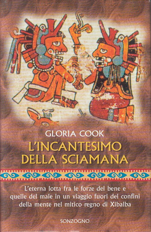 L'INCANTESIMO DELLA SCIAMANA - GLORIA COOK - SONZOGNO --- 1997 - CS - ZFS441