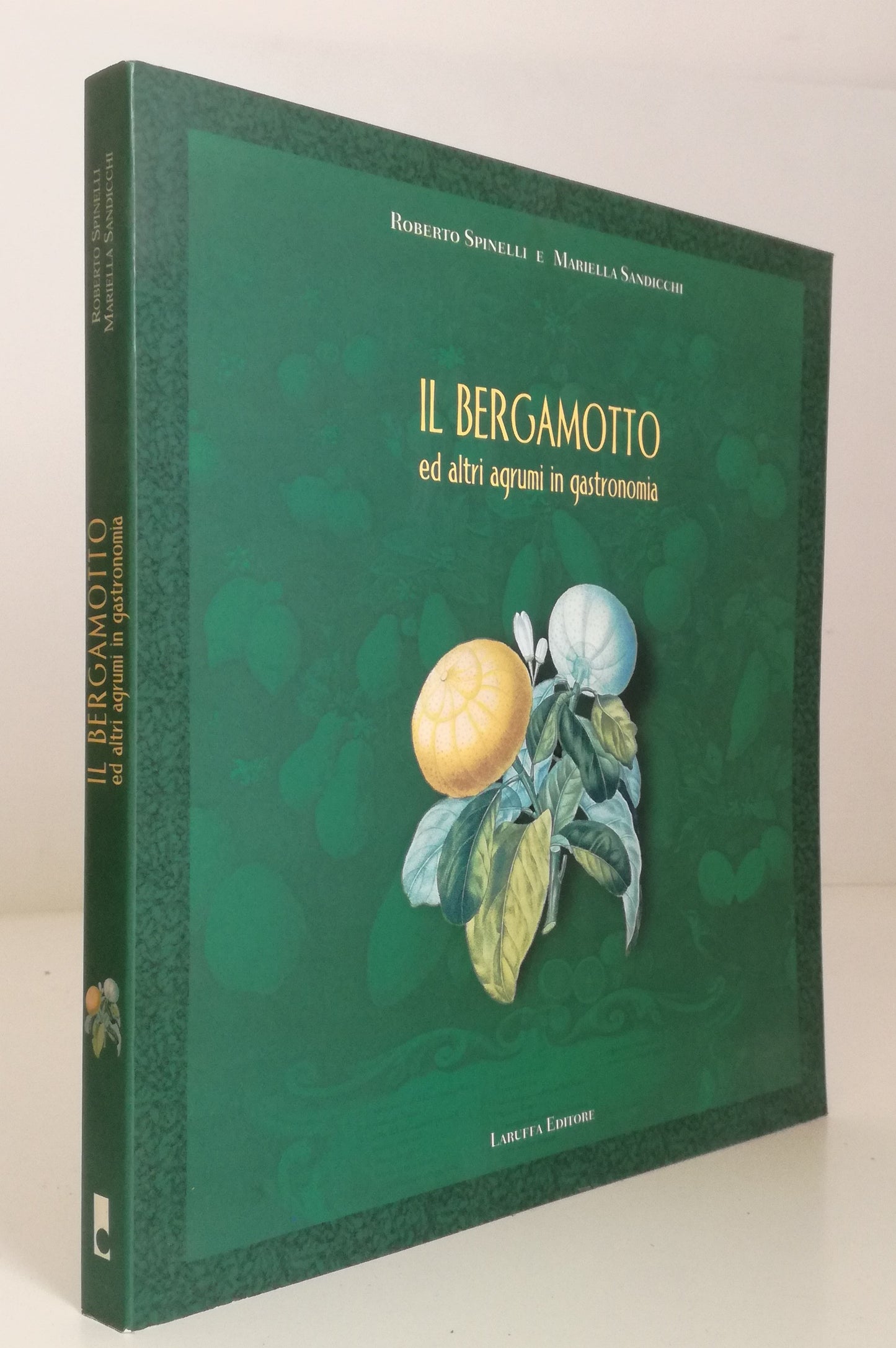 LK- IL BERGAMOTTO AGRUMI IN GASTRONOMIA - SPINELLI - LARUTTA --- 1997- B- YFS894