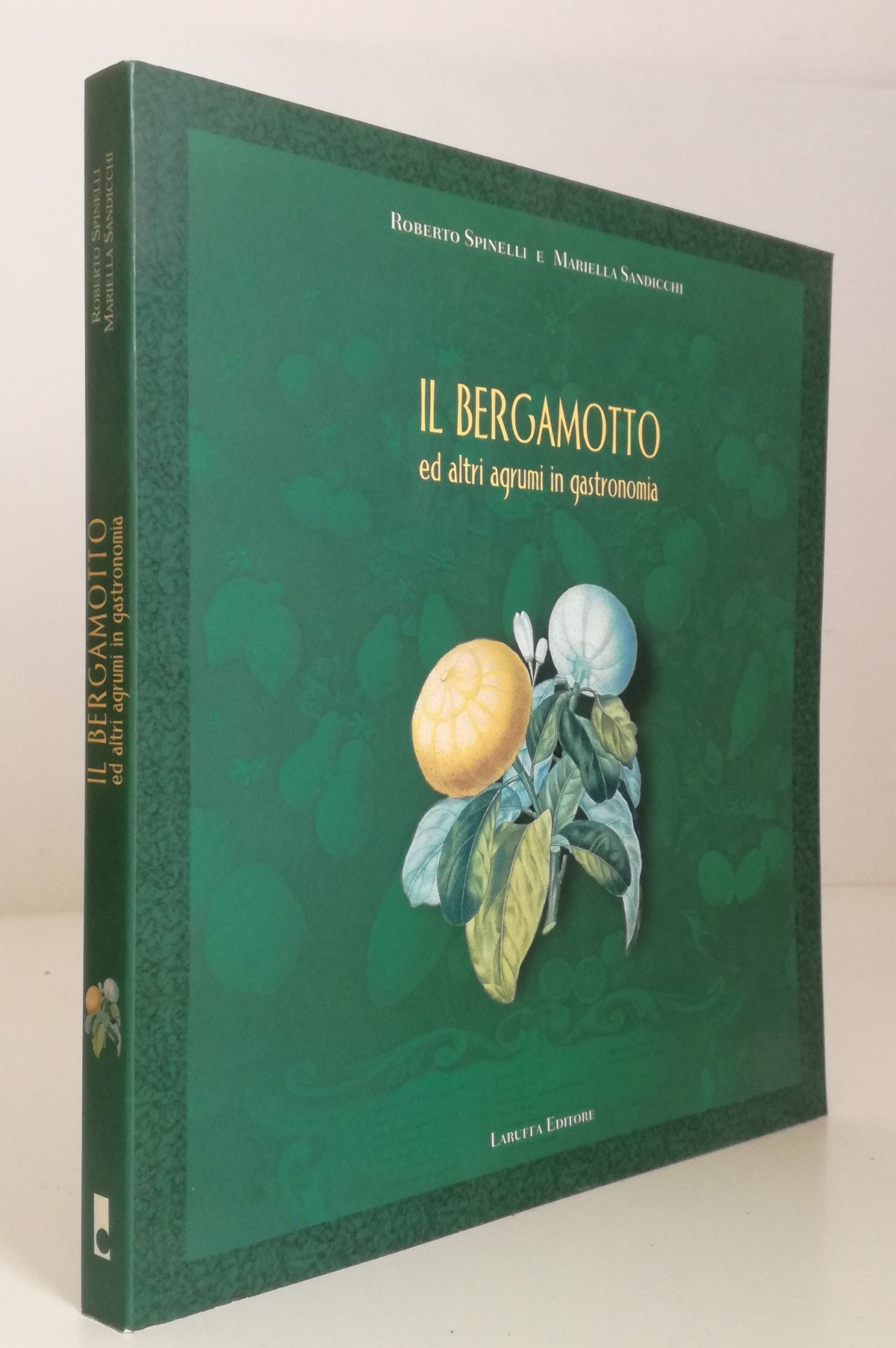LK- IL BERGAMOTTO AGRUMI IN GASTRONOMIA - SPINELLI - LARUTTA --- 1997- B- YFS894