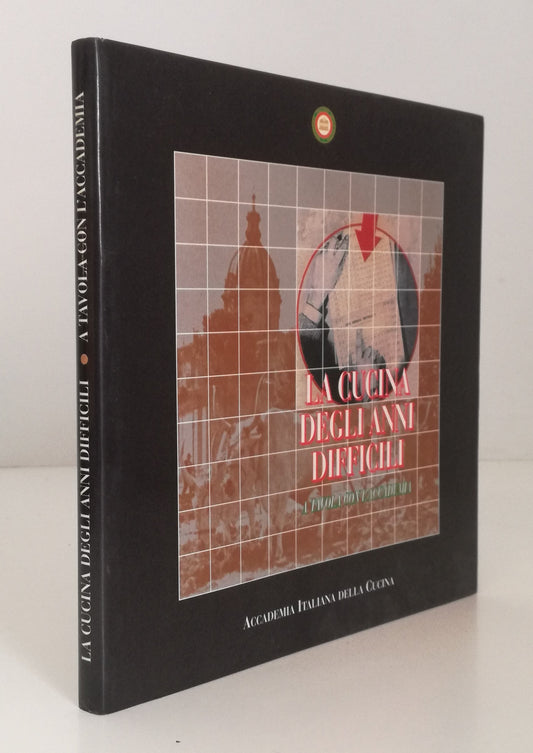 LK- LA CUCINA DEGLI ANNI DIFFICILI -- ACCADEMIA ITALIANA CUCINA ---- B- YFS894