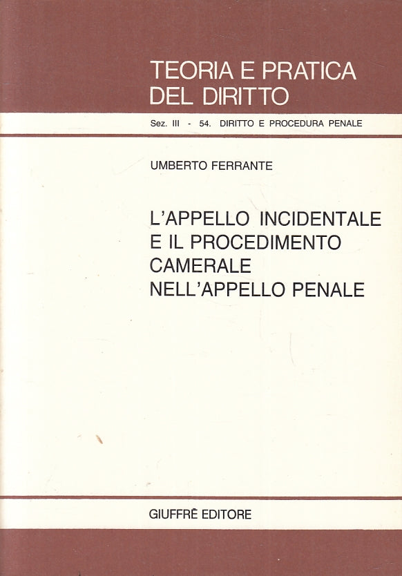 Teoria e pratica del diritto 54 L'appello incidentale - Giuffre' - ZFS247