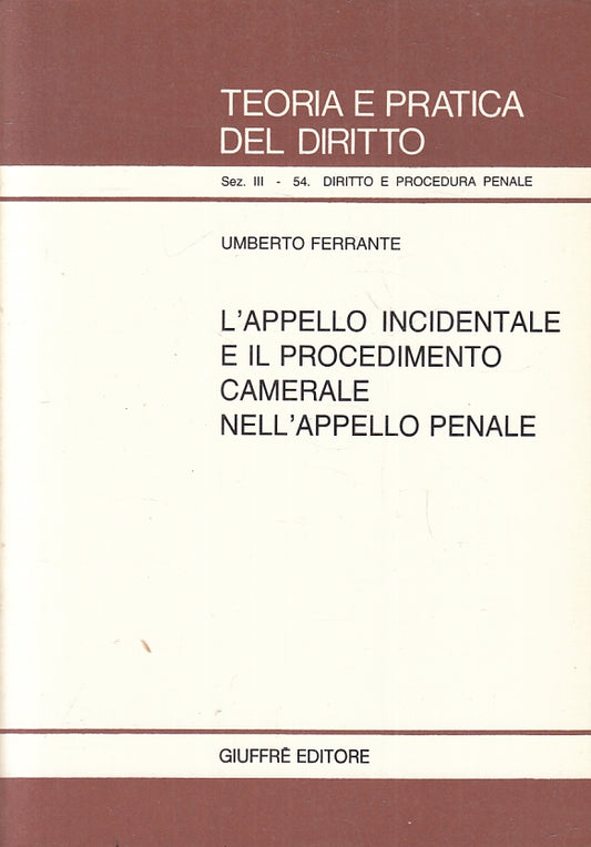 Teoria e pratica del diritto 54 L'appello incidentale - Giuffre' - ZFS247
