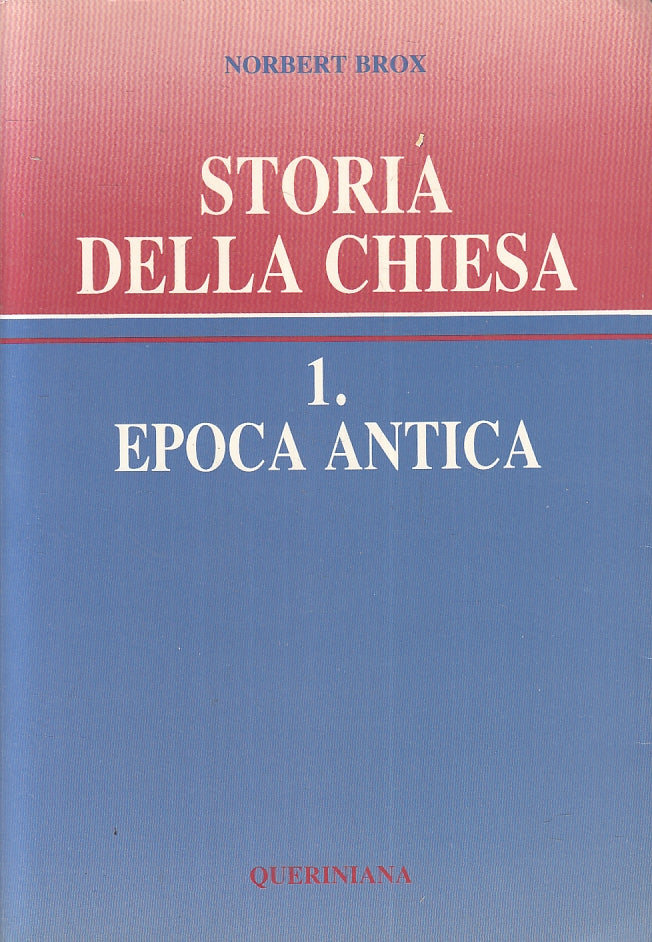 LS- STORIA DELLA CHIESA EPOCA ANTICA- NORBERT BROX- QUERINIANA--- 1988 -B-ZFS183