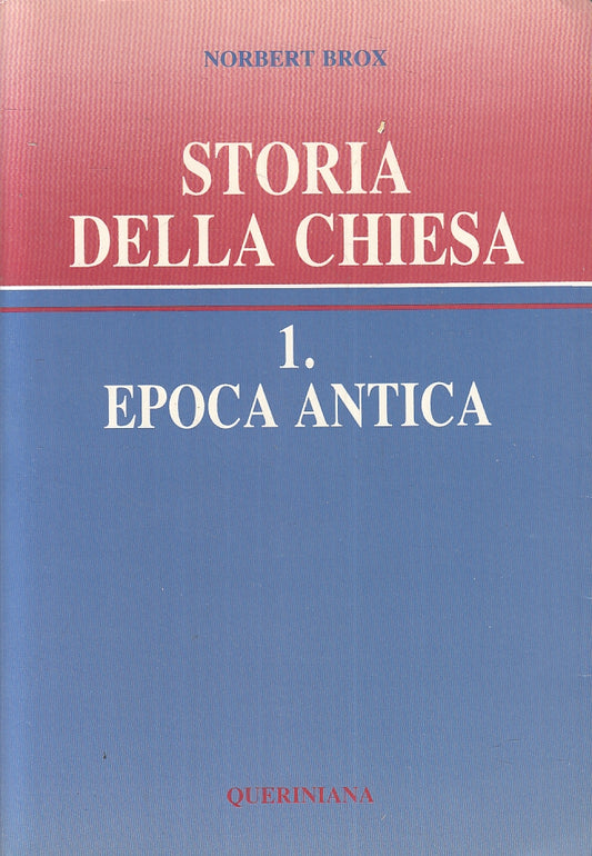 LS- STORIA DELLA CHIESA EPOCA ANTICA- NORBERT BROX- QUERINIANA--- 1988 -B-ZFS183