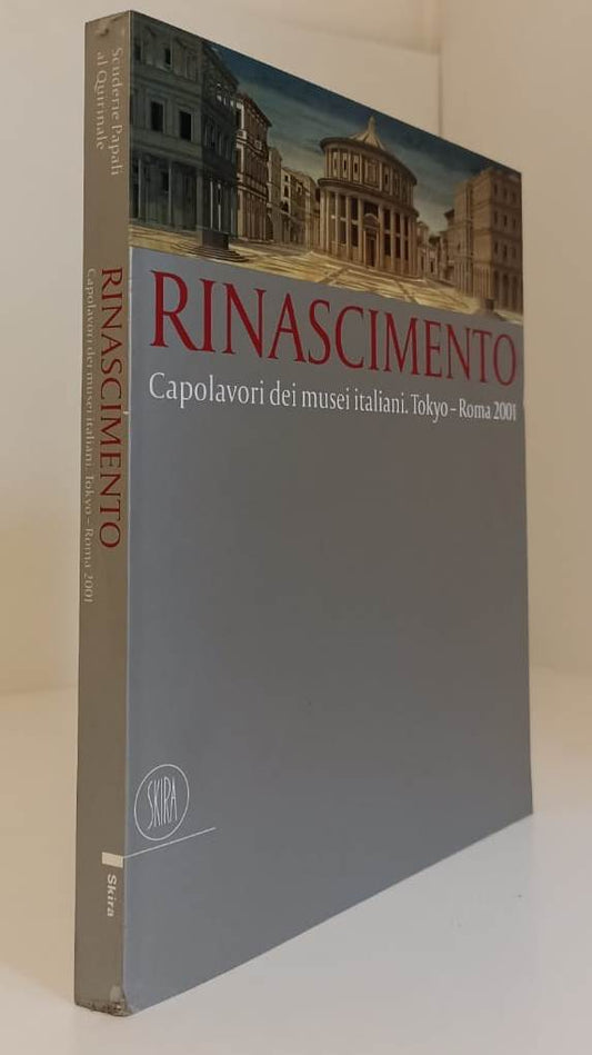 LT- RINASCIMENTO CAPOLAVORI DEI MUSEI ITALIANI CATALOGO-- SKIRA- 2001- B- YFS731