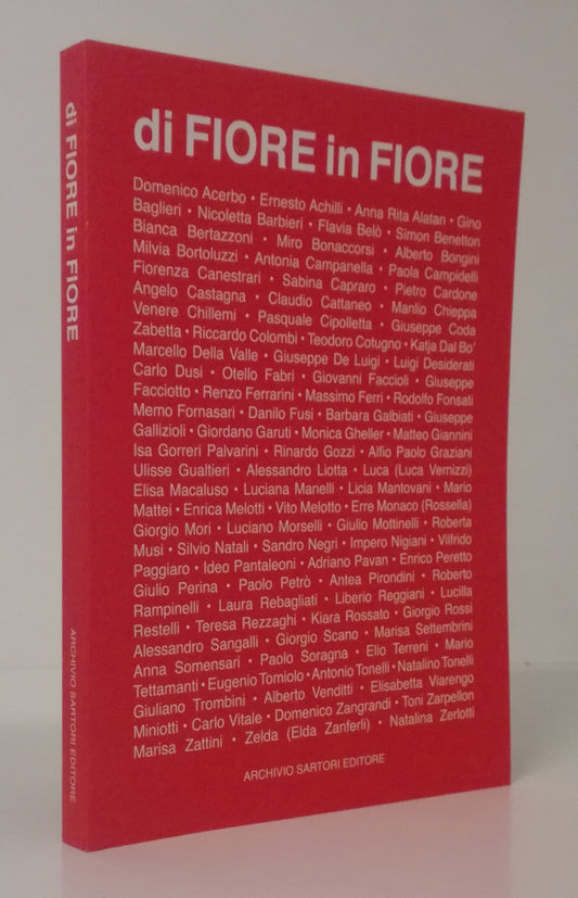 LT- DI FIORE IN FIORE CATALOGO MOSTRA- ARCHIVIO SARTORI EDITORE- 2016- B- YFS783