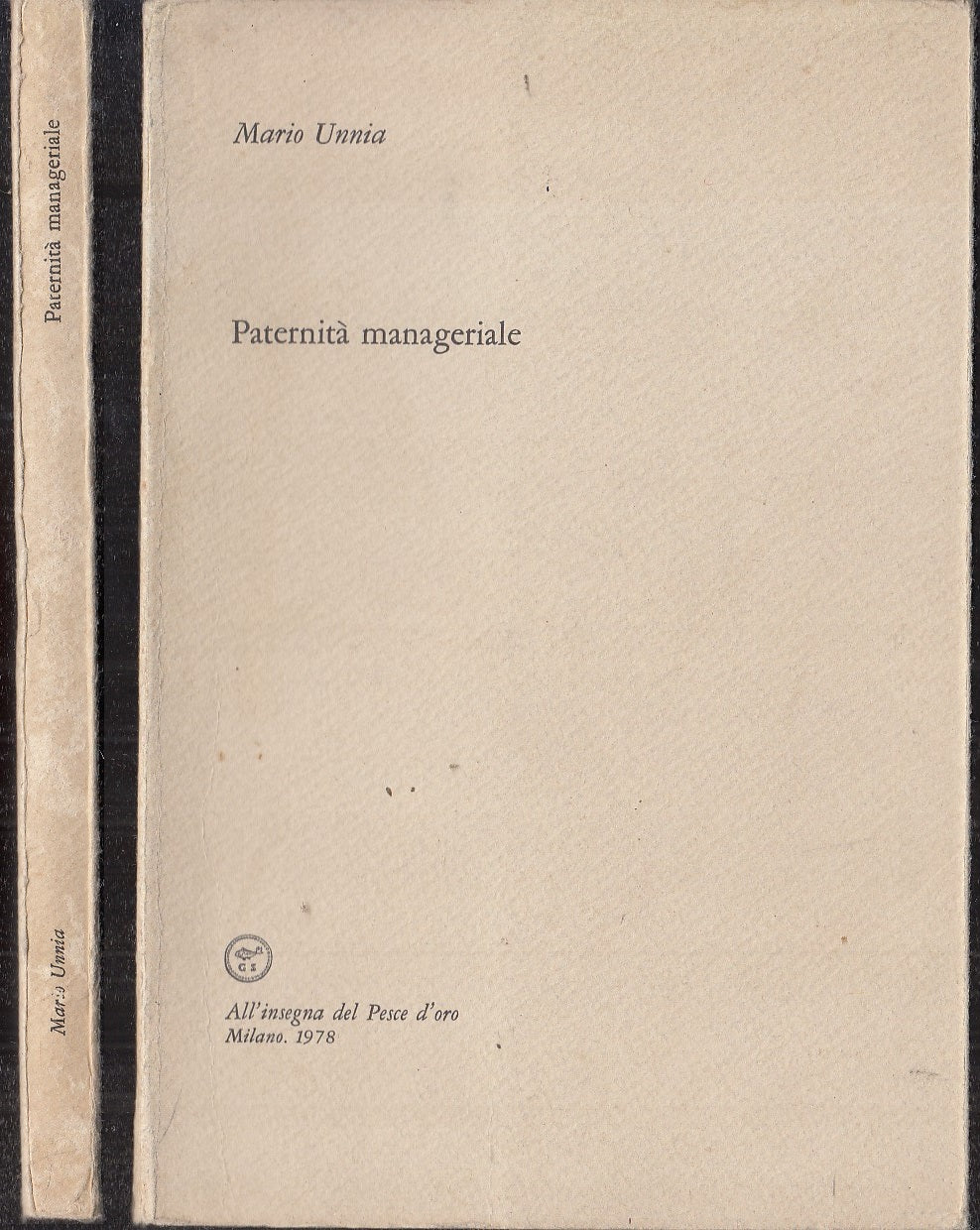 LN- PATERNITA' MANAGERIALE - MARIO UNNIA - PESCE D'ORO SCHEIWILLER- 1978- B- XFS