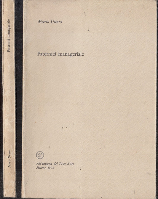 LN- PATERNITA' MANAGERIALE - MARIO UNNIA - PESCE D'ORO SCHEIWILLER- 1978- B- XFS