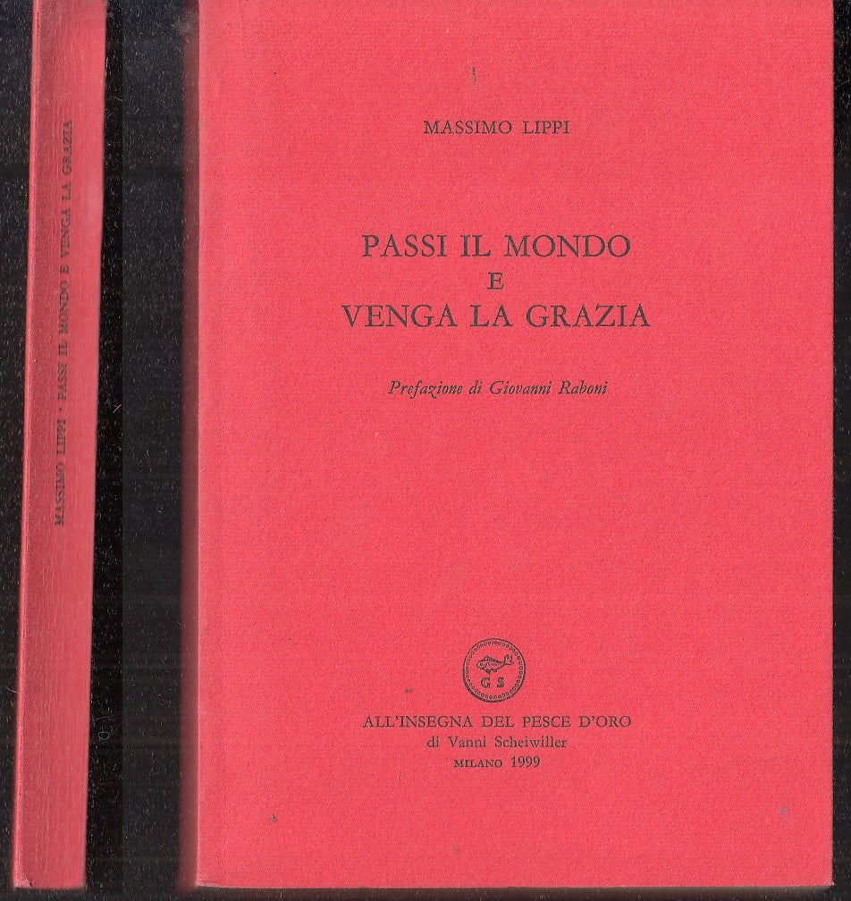 LN- PASSI IL MONDO E VENGA LA GRAZIA- LIPPI- PESCE D'ORO SCHEIWILLER- 1999-B-XFS