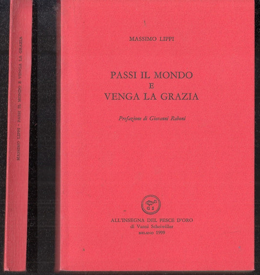 LN- PASSI IL MONDO E VENGA LA GRAZIA- LIPPI- PESCE D'ORO SCHEIWILLER- 1999-B-XFS