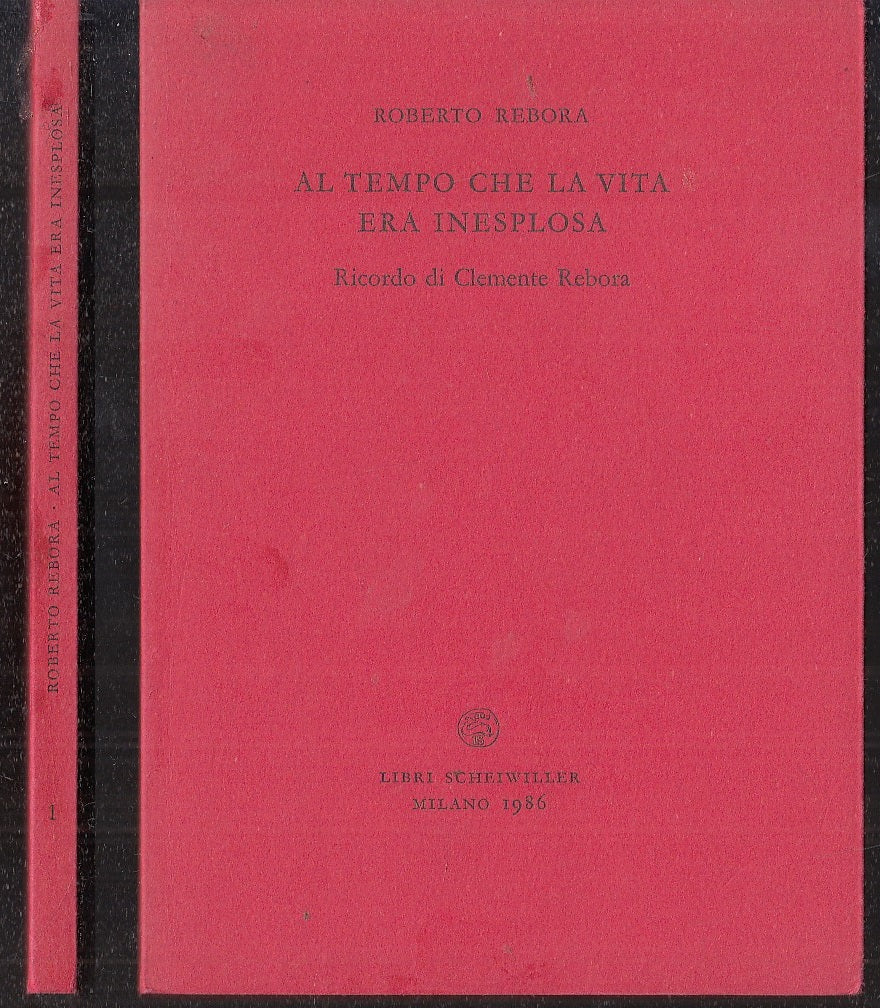 LN- AL TEMPO CHE LA VITA ERA INESPLOSA - REBORA - SCHEIWILLER- 727- 1986- B- XFS