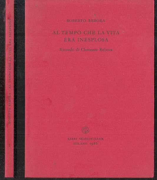 LN- AL TEMPO CHE LA VITA ERA INESPLOSA - REBORA - SCHEIWILLER- 881- 1986- B- XFS