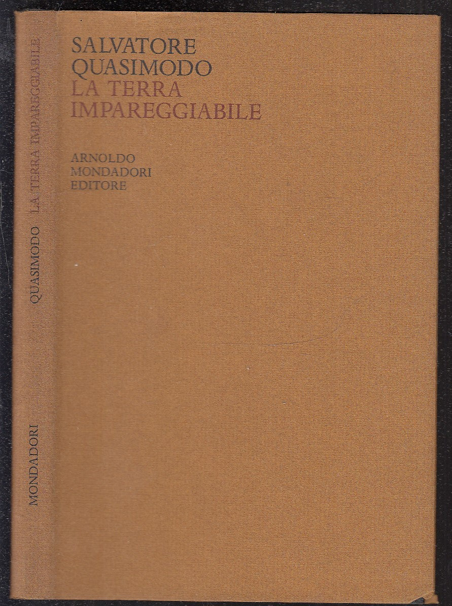 LN- LA TERRA IMPAREGGIABILE- SALVATORE QUASIMODO- MONDADORI- OPERE-- 1966-CS-XFS