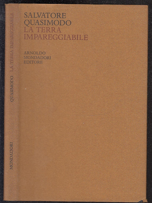 LN- LA TERRA IMPAREGGIABILE- SALVATORE QUASIMODO- MONDADORI- OPERE-- 1966-CS-XFS