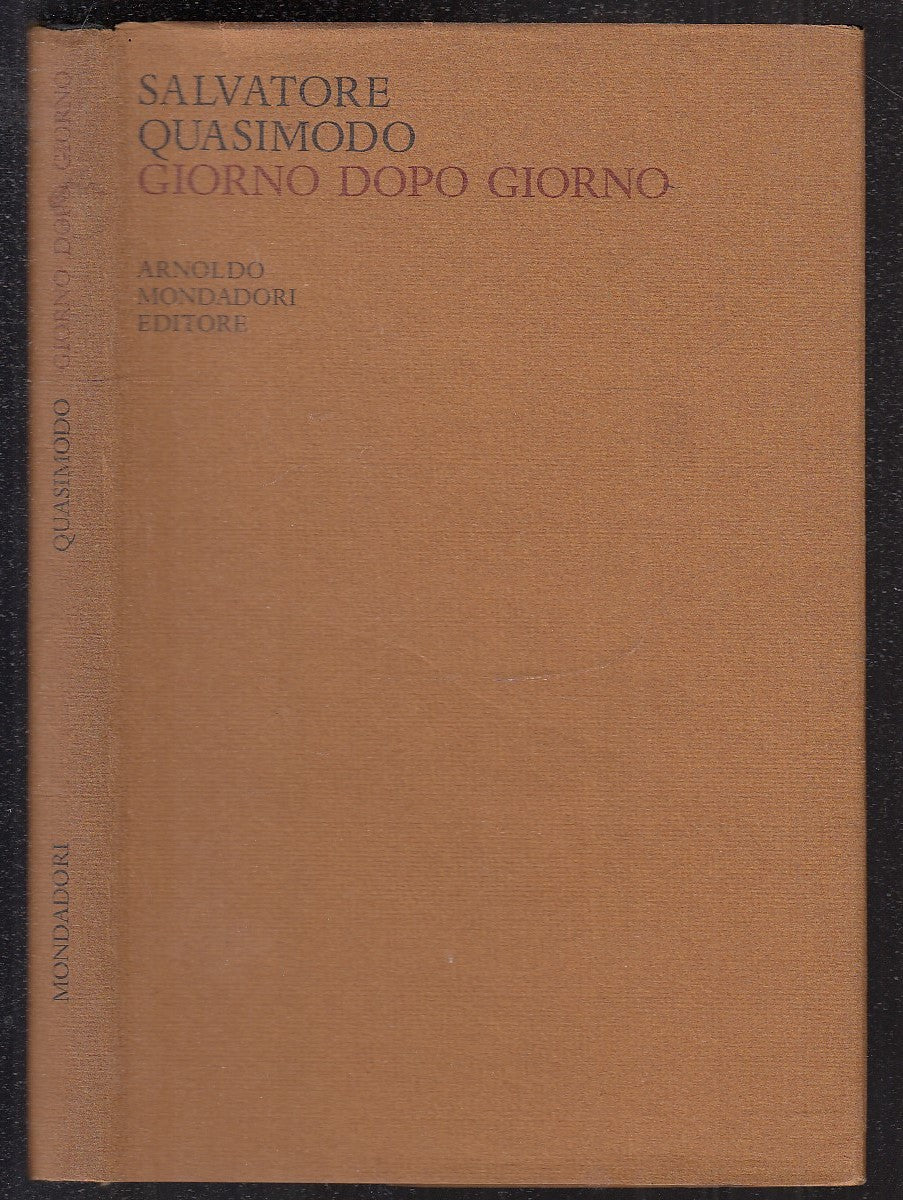 LN- GIORNO DOPO GIORNO - SALVATORE QUASIMODO - MONDADORI - OPERE-- 1967- CS- XFS