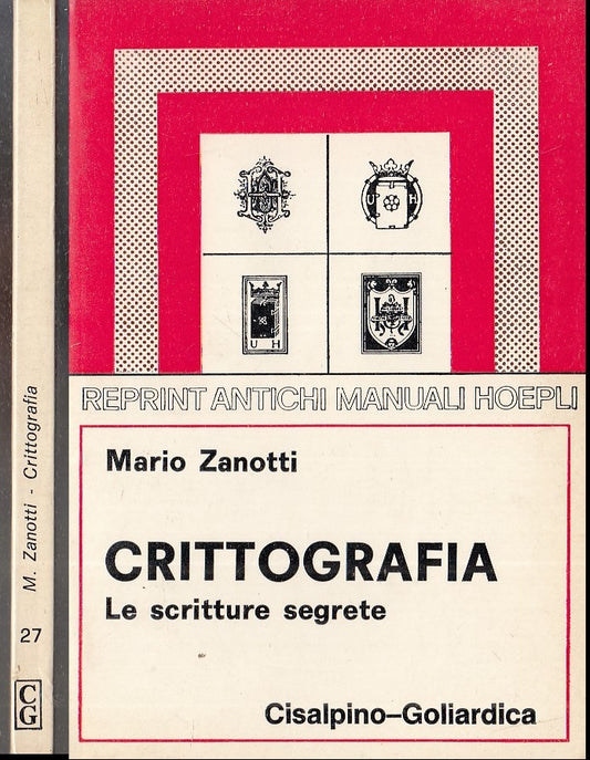 LZ- CRITTOGRAFIA LE SCRITTURE SEGRETE- ZANOTTI- HOEPLI- RISTAMPA-- 1976- B- XFS3