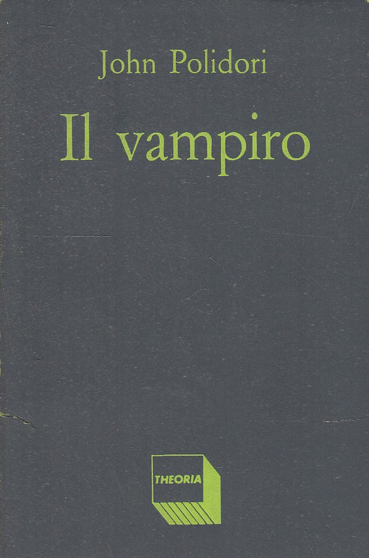 IL VAMPIRO - JOHN POLIDORI - THEORIA - RIFLESSI -- 1984 - B - XFS3