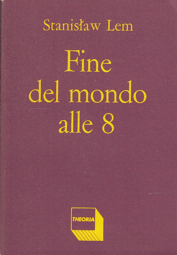LN- FINE DEL MONDO ALLE 8 - STANISLAW LEM - THEORIA --- 1986 - B - XFS3