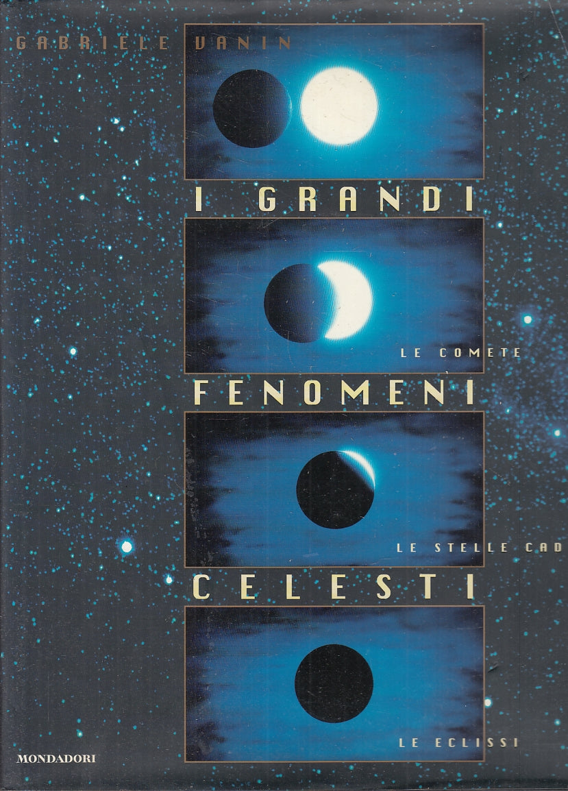 LZ- GRANDI FENOMENI CELESTI COMETE ECLISSI- VANIN- MONDADORI--- 1998- CS- YFS290