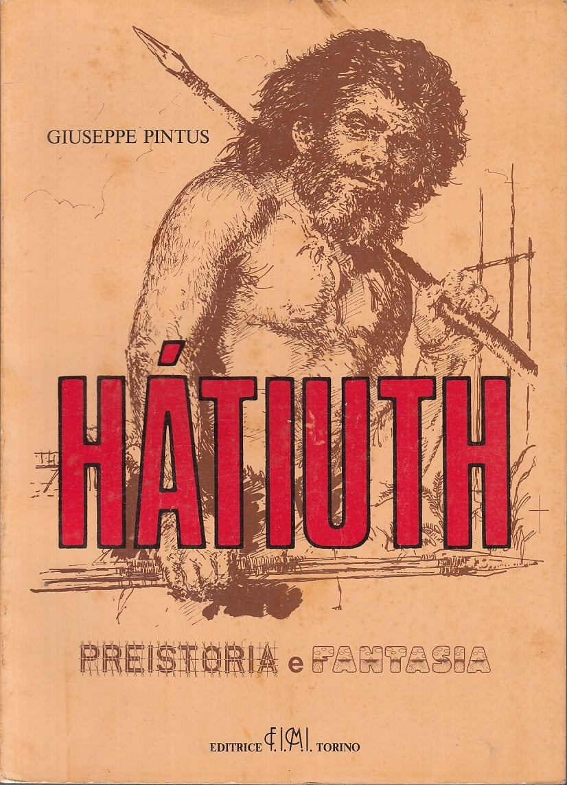 LZ- HATIUTH PREISTORIA E FANTASIA - GIUSEPPE PINTUS - TORINO --- 1985- B- YFS150