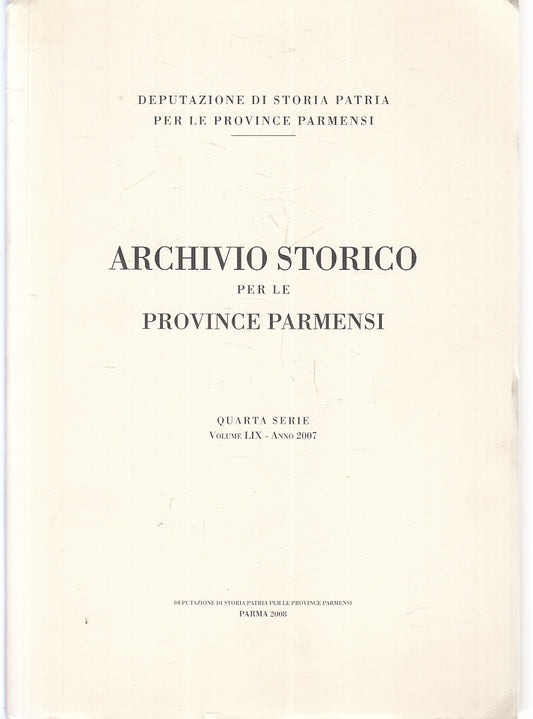 LZ- ARCHIVIO STORICO PROVINCE PARMENSI QUARTA SERIE VOLUME LIX ANNO 2007- ZFS540