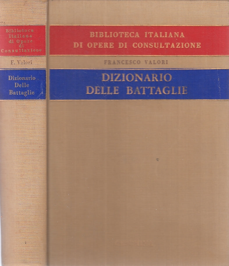 LZ- DIZIONARIO DELLE BATTAGLIE - FRANCESCO VALORI - CESCHINA --- 1968- C- ZFS399