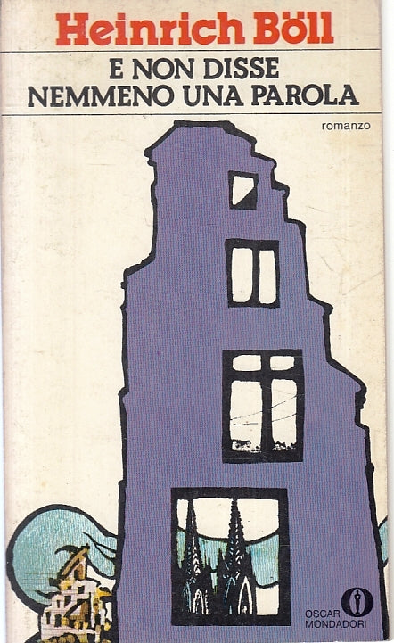 LN- E NON DISSE NEMMENO UNA PAROLA- HEINRICH BOLL- MONDADORI- OSCAR--- B- ZFS540