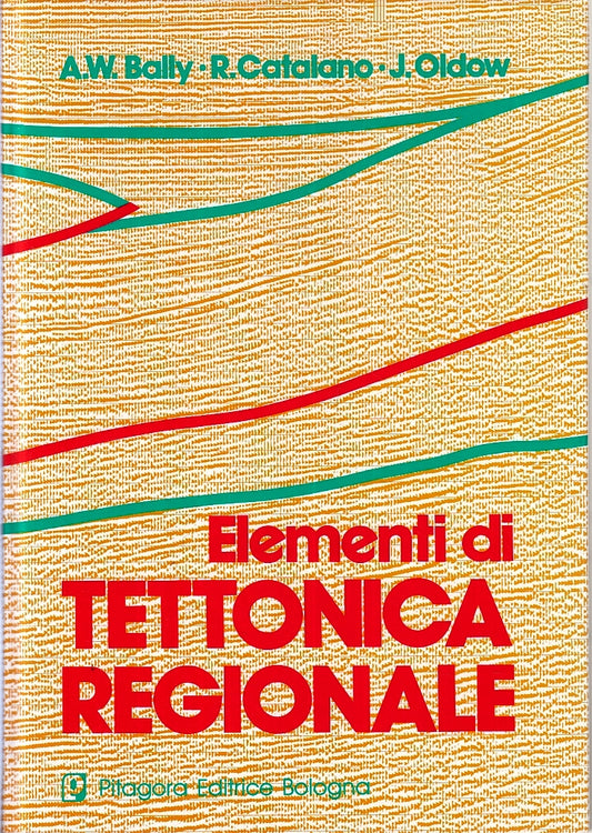 LZ- ELEMENTI DI TETTONICA REGIONALE - BALLY OLDOW - PITAGORA --- 1985- C- ZFS399