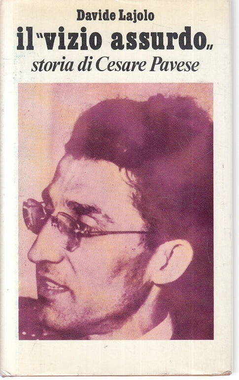 LN- IL VIZIO ASSURDO STORIA CESARE PAVESE - DAVIDE LAJOLO ---- 1976 - CS- ZFS540