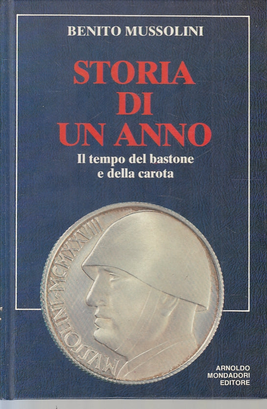 LS- STORIA DI UN ANNO BASTONE CAROTA - MUSSOLINI - MONDADORI --- 1982- C- ZFS162