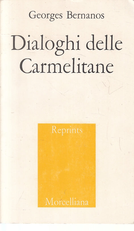 LD- DIALOGHI DELLE CARMELITANE - GEORGE BERNANOS- MORCELLIANA --- 1987- B- ZFS69
