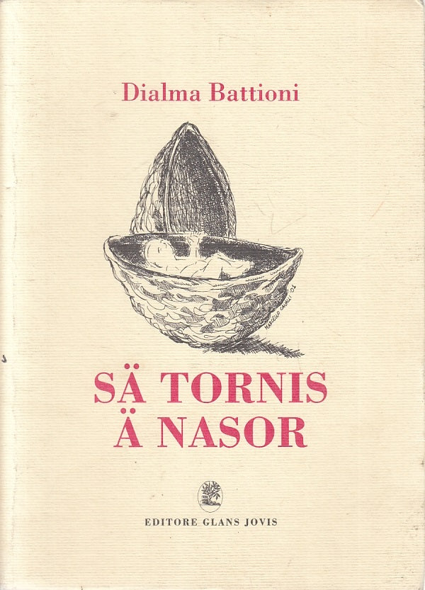 LN- SA TORNIS A NASOR - DIALMA BATTIONI - EDITORE GLANS JOVIS --- 2001 - B - WPR