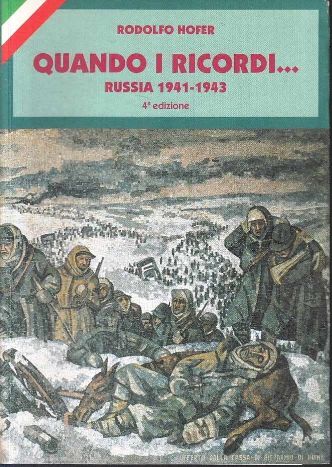 QUANDO I RICORDI... RUSSIA 1941/1943 - RODOLFO HOFER - GFP--- 2002- B- ZFS69