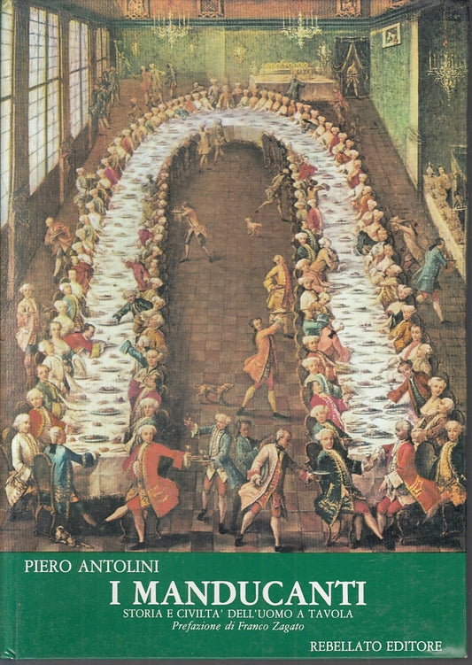 I MANDUCANTI L'UOMO A TAVOLA - PIERO ANTOLINI - REBELLATO --- 1983- C- ZFS69