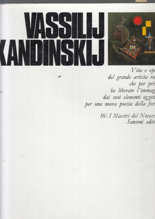 LT- I MAESTRI DEL NOVECENTO 16 VASSILIJ KANDINSKIJ-- SANSONI--- 1970- CS- YFS119