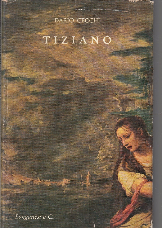 LN- TIZIANO - DARIO CECCHI - LONGANESI - IL CAMMEO -- 1955 - CS - ZFS164