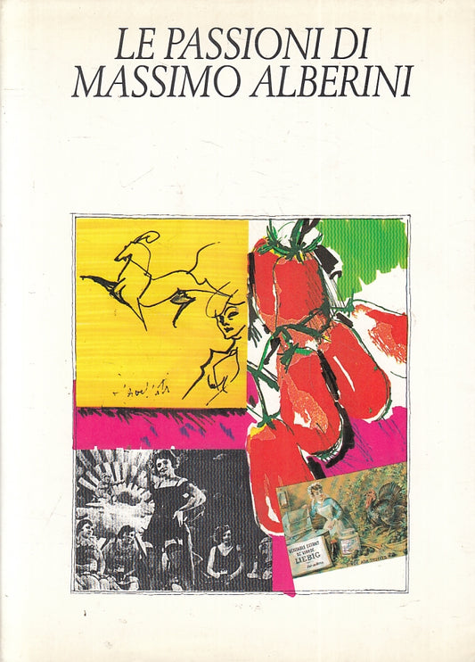 LT- LE PASSIONI DI MASSIMO ALBERINI OPERE -- SIREA --- 1989 - BS - ZFS529