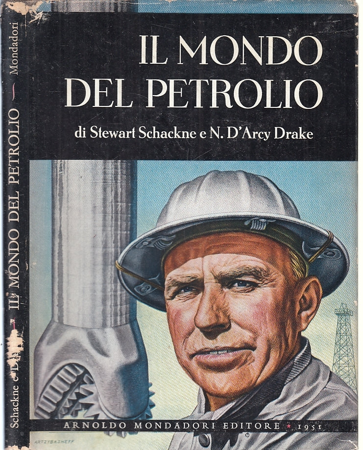LZ- IL MONDO DEL PETROLIO - SCHACKNE DRAKE - MONDADORI --- 1951 - CS - ZFS283