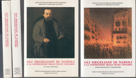 LZ- GLI HEGELIANI DI NAPOLI LA COSTRUZIONE DELLO STATO UNITARIO 2 VOLUMI - ZFS82