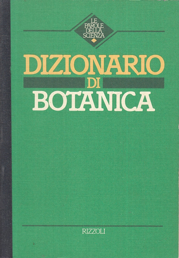 LZ- DIZIONARIO DI BOTANICA CON TAVOLE A COLORI -- RIZZOLI --- 1984 - B - ZFS613